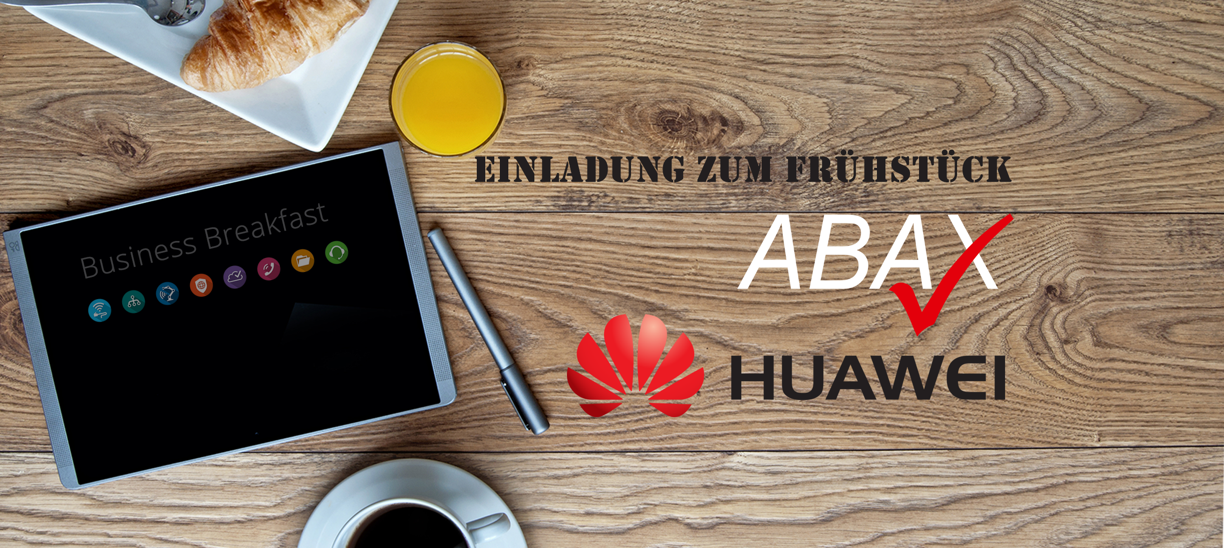 Business Breakfast - ABAX and HUAWEI - 25hours Hotel Vienna