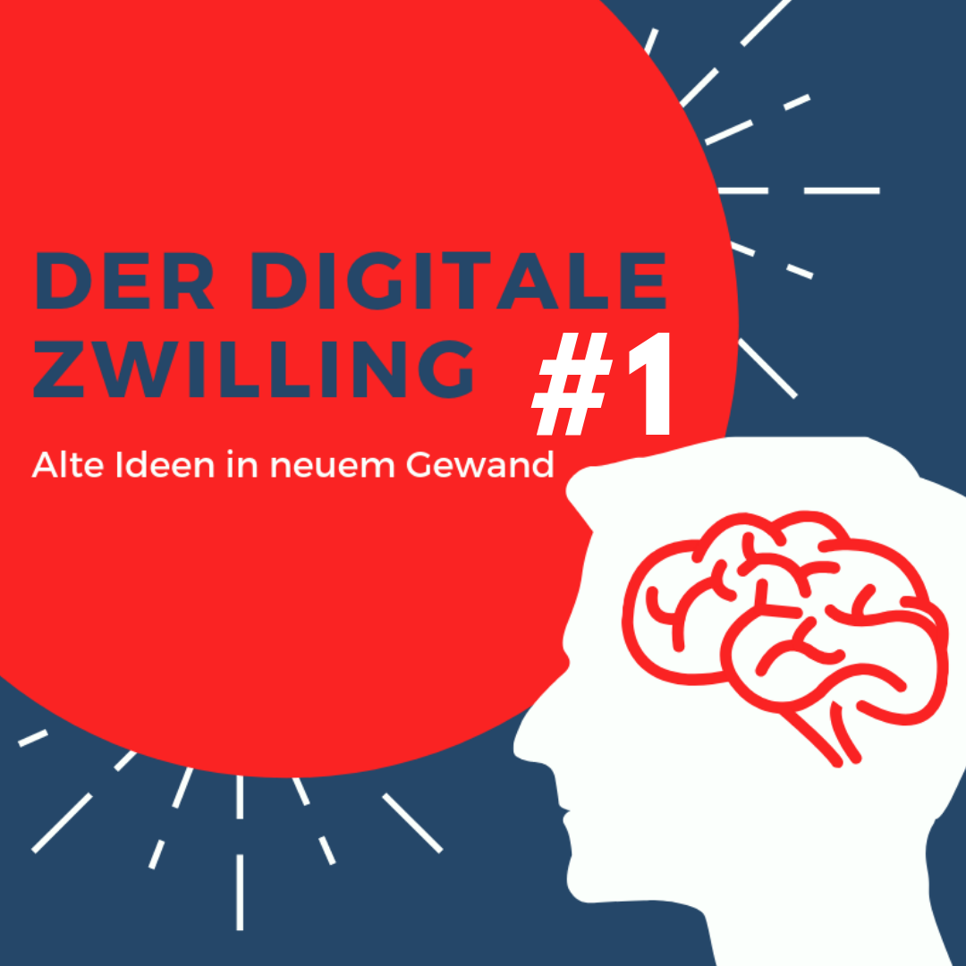Read more about the article Der digitale Zwilling Teil 1